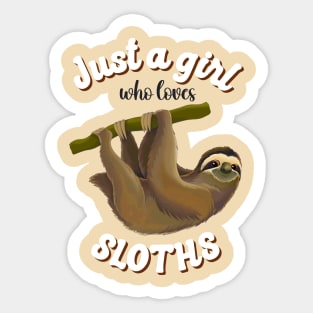 Just a Girl Who Loves Sloths, Funny Sloth Lover, Sloth Life Sticker